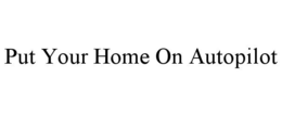 put your home on autopilot