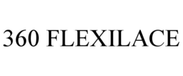 360 flexilace