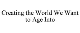 creating the world we want to age into