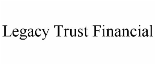 legacy trust financial