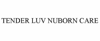 tender luv nuborn care