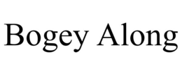 bogey along