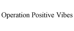 operation positive vibes