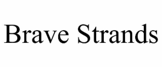 brave strands