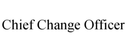 chief change officer