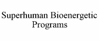 superhuman bioenergetic programs