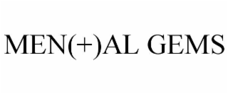 men(+)al gems