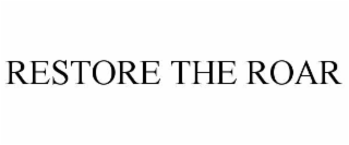 restore the roar