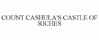 count cashula's castle of riches