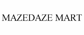 mazedaze mart