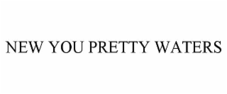 new you pretty waters