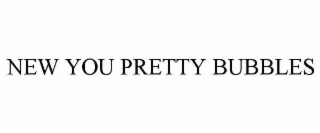 new you pretty bubbles