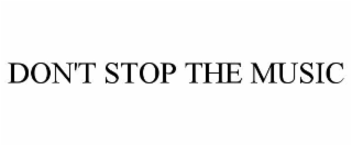don't stop the music