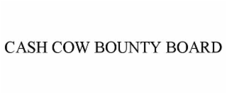 cash cow bounty board