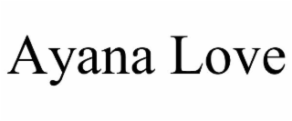 ayana love