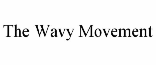 the wavy movement