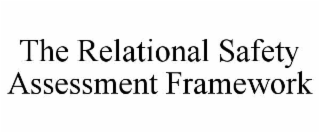 the relational safety assessment framework