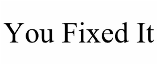 you fixed it