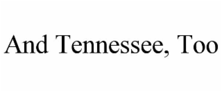 and tennessee, too
