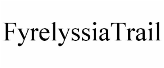 fyrelyssiatrail