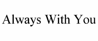 always with you