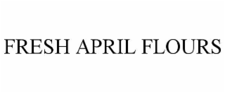 fresh april flours