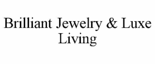 brilliant jewelry & luxe living