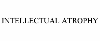 intellectual atrophy
