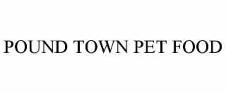 pound town pet food