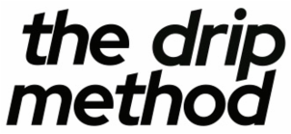 the drip method
