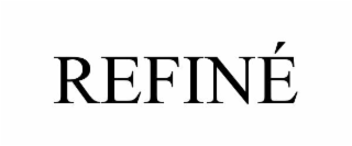 refinÉ