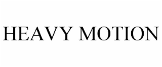 heavy motion