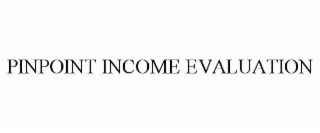 pinpoint income evaluation