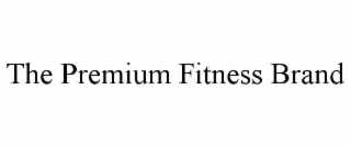 the premium fitness brand