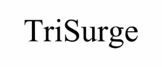 trisurge