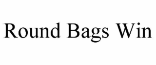 round bags win