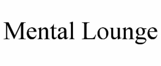 mental lounge
