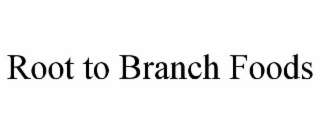 root to branch foods