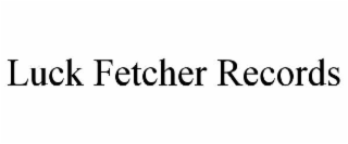 luck fetcher records