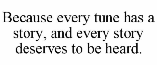 because every tune has a story, and every story deserves to be heard.