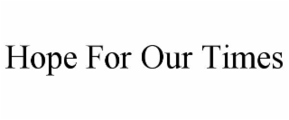 hope for our times