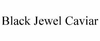 black jewel caviar