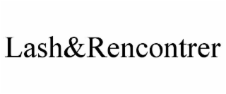 lash&rencontrer