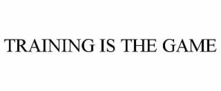 training is the game