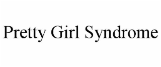 pretty girl syndrome
