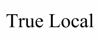 true local