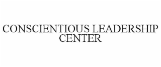 conscientious leadership center
