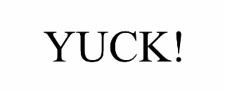 yuck!