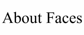 about faces