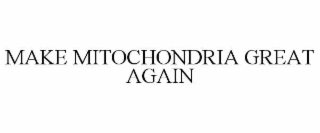 make mitochondria great again